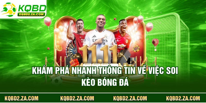Khám phá nhanh thông tin về việc soi kèo bóng đá