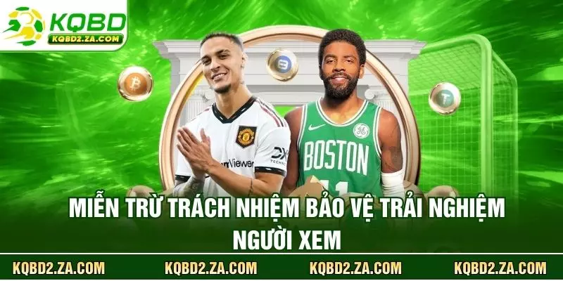 Miễn trừ trách nhiệm bảo vệ trải nghiệm người xem